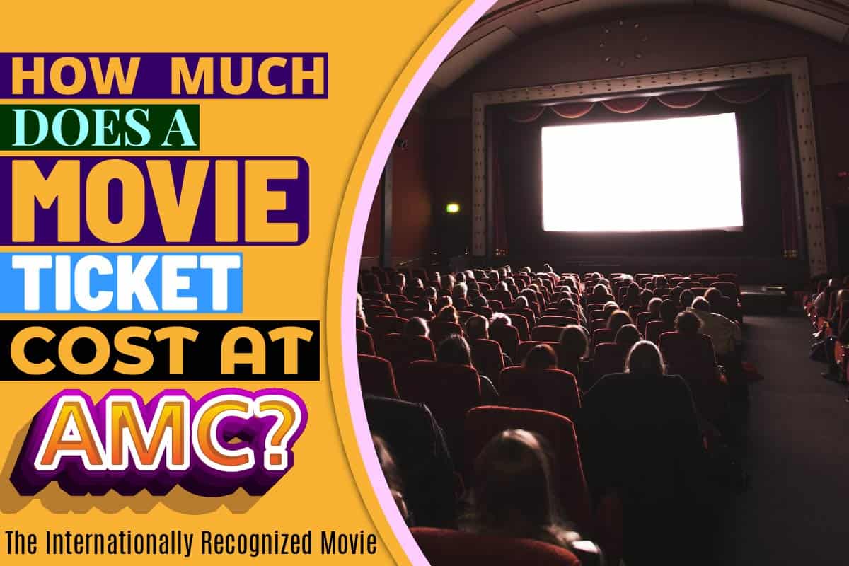 How Much Does a Movie Ticket Cost at AMC