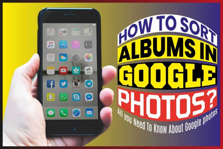 how-to-sort-albums-in-google-photos-all-you-need-to-know-about