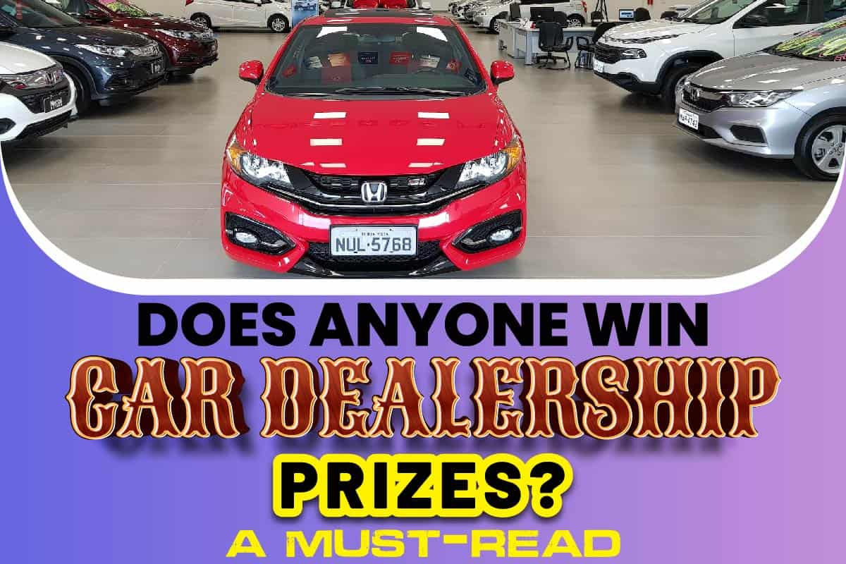 Does Anyone Win Car Dealership Prizes
