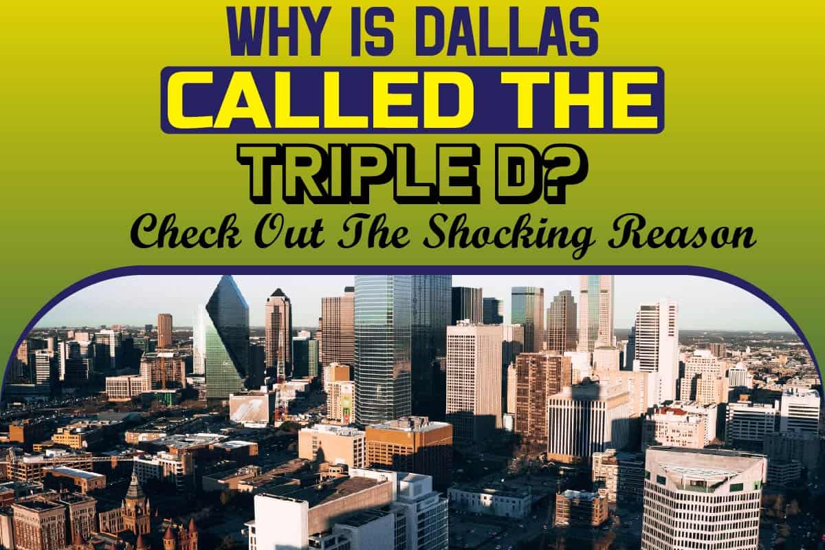 Why Is Dallas Called The Triple D